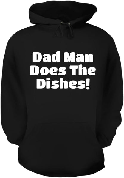 Dad Man Does The Dishes! - A Nice Men's Hoodie Hooded Sweatshirt CP05 Black