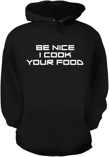 Be Nice I Cook Your Food - A Nice Men's Hoodie Hooded Sweatshirt CP05 Black