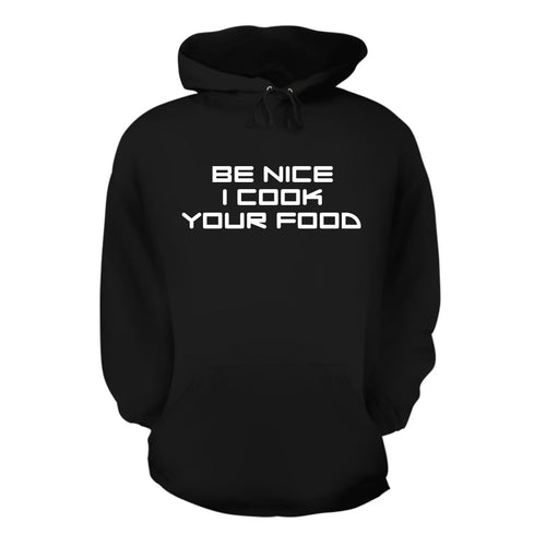 Be Nice I Cook Your Food - A Nice Men's Hoodie Hooded Sweatshirt CP05 Black